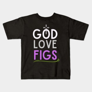 God love Fig Kids T-Shirt